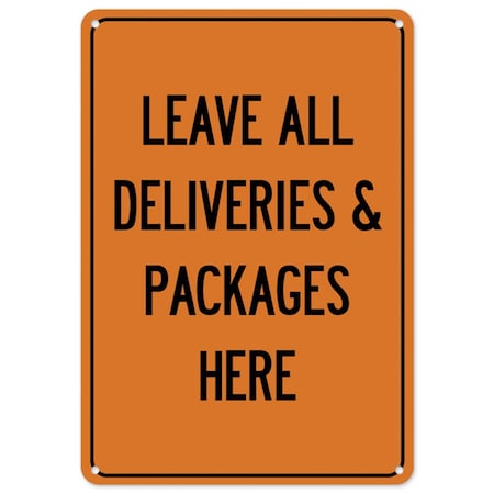 Signmission Public Safety, 10" Height, Rigid Plastic, 14" x 10", Leave All Deliveries & Packages Here OS-NS-P-1014-25520